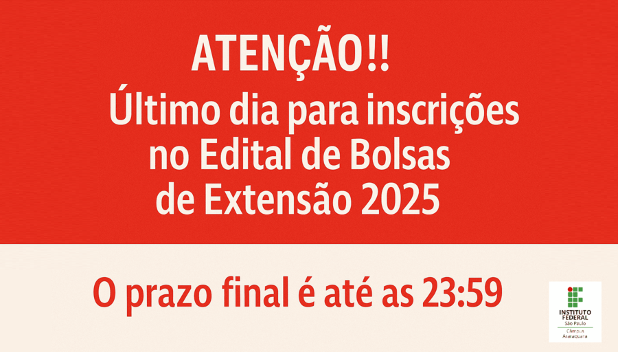 EDITAL Nº 026/2025 - PROGRAMA DE BOLSAS DISCENTES NA MODALIDADE EXTENSÃO