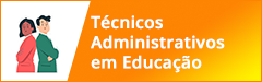 técnicos administrativos em educação